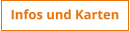 Infos und Karten